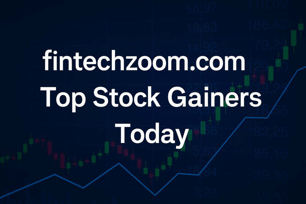 fintechzoom.com top stock gainers today